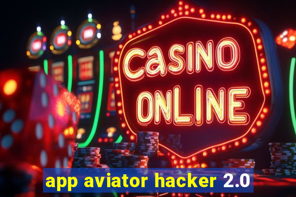 app aviator hacker 2.0